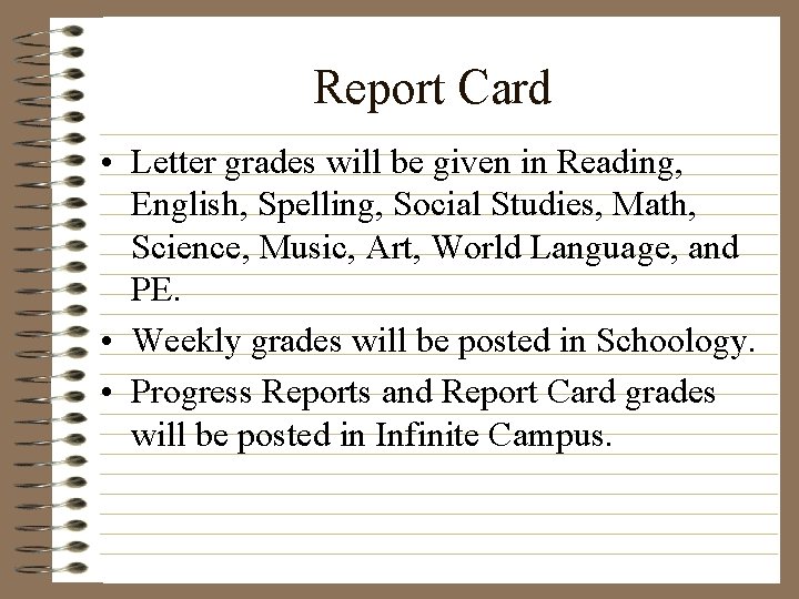 Report Card • Letter grades will be given in Reading, English, Spelling, Social Studies,