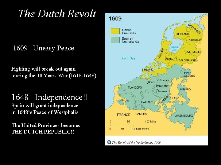 The Dutch Revolt 1609 Uneasy Peace Fighting will break out again during the 30