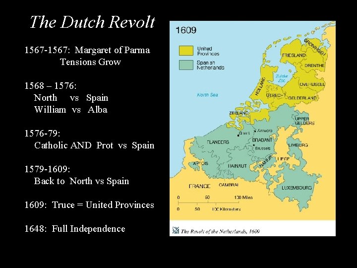 The Dutch Revolt 1567 -1567: Margaret of Parma Tensions Grow 1568 – 1576: North