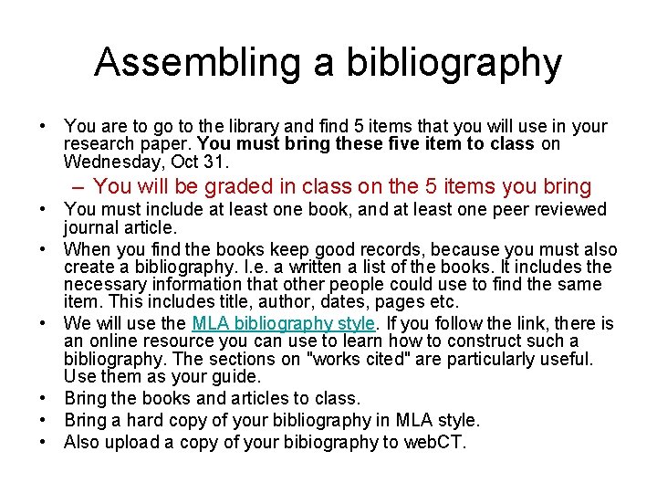 Assembling a bibliography • You are to go to the library and find 5