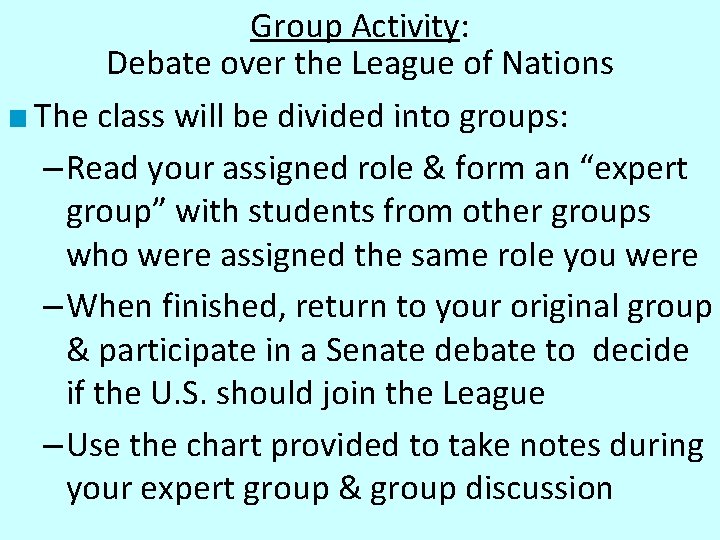 Group Activity: Debate over the League of Nations ■ The class will be divided