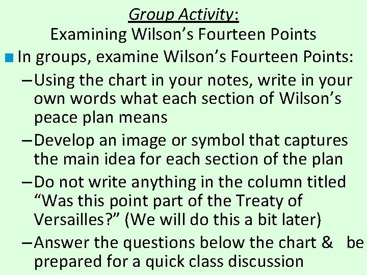 Group Activity: Examining Wilson’s Fourteen Points ■ In groups, examine Wilson’s Fourteen Points: – Group Activity: Examining Wilson’s Fourteen Points ■ In groups, examine Wilson’s Fourteen Points: –