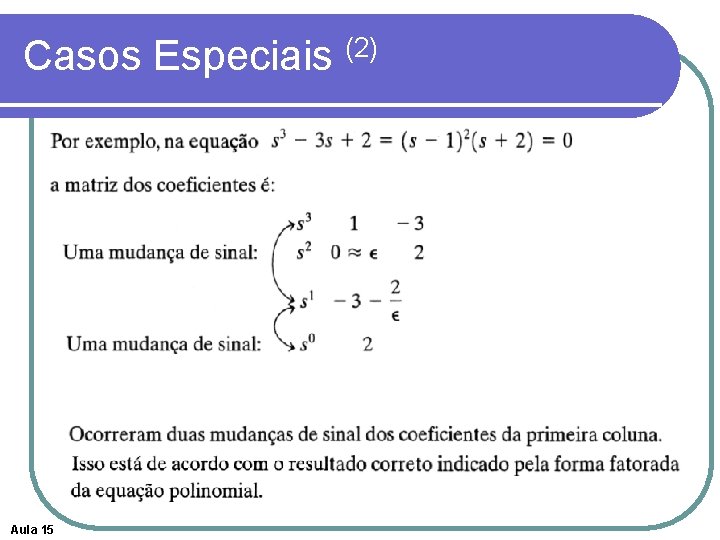 Casos Especiais (2) Aula 15 Casos Especiais (2) Aula 15