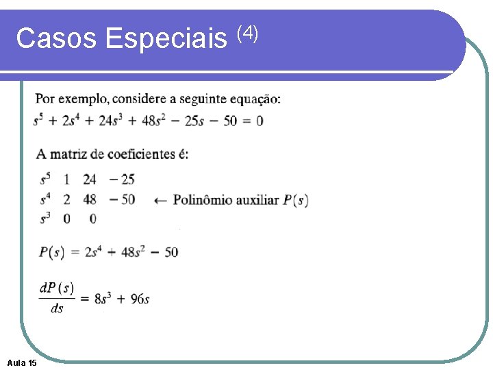 Casos Especiais (4) Aula 15 Casos Especiais (4) Aula 15