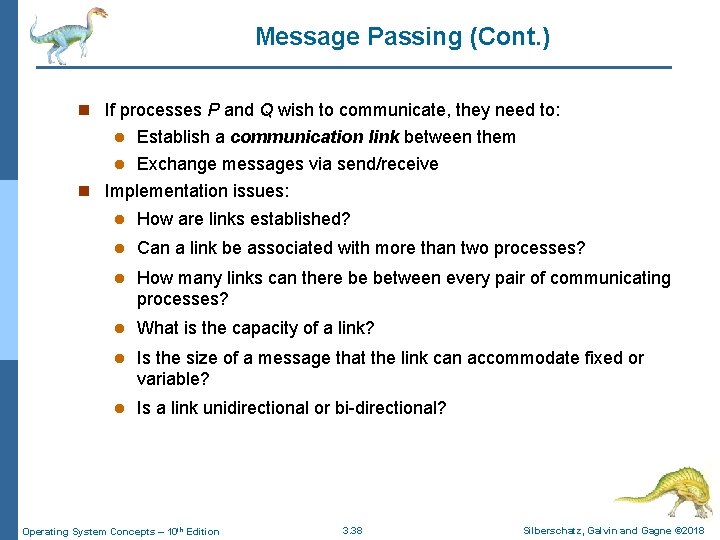 Message Passing (Cont. ) n If processes P and Q wish to communicate, they