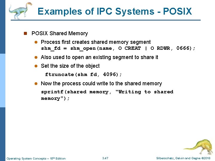 Examples of IPC Systems - POSIX n POSIX Shared Memory l Process first creates