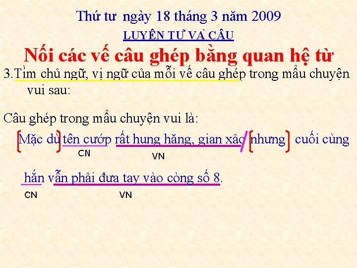Thứ tư ngày 18 tháng 3 năm 2009 LUYÊ N TƯ VA C U