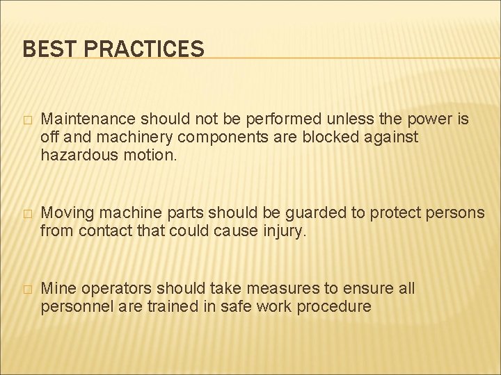 BEST PRACTICES � Maintenance should not be performed unless the power is off and