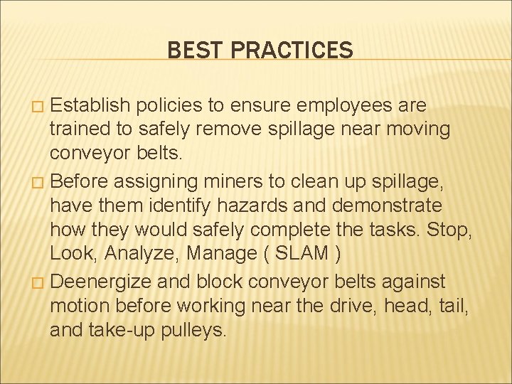 BEST PRACTICES Establish policies to ensure employees are trained to safely remove spillage near