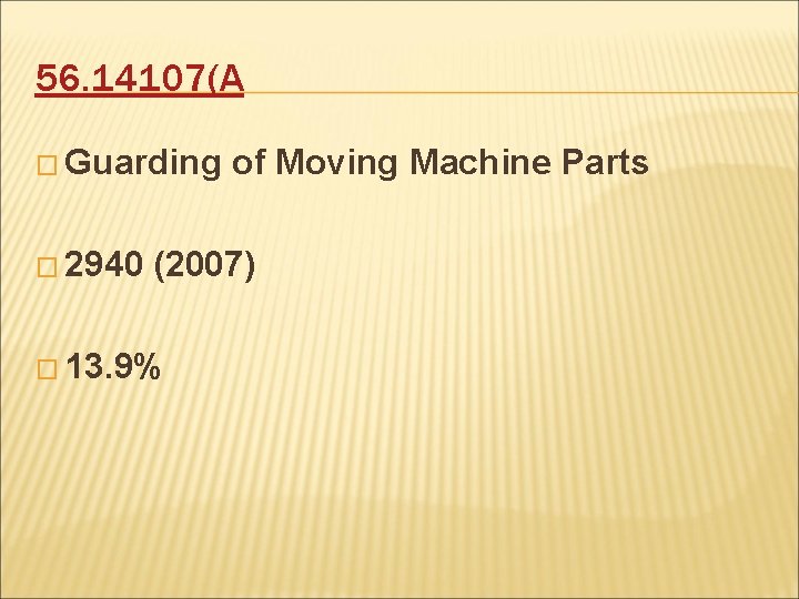 56. 14107(A � Guarding � 2940 of Moving Machine Parts (2007) � 13. 9%