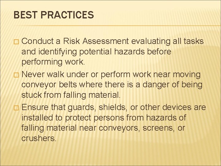 BEST PRACTICES Conduct a Risk Assessment evaluating all tasks and identifying potential hazards before