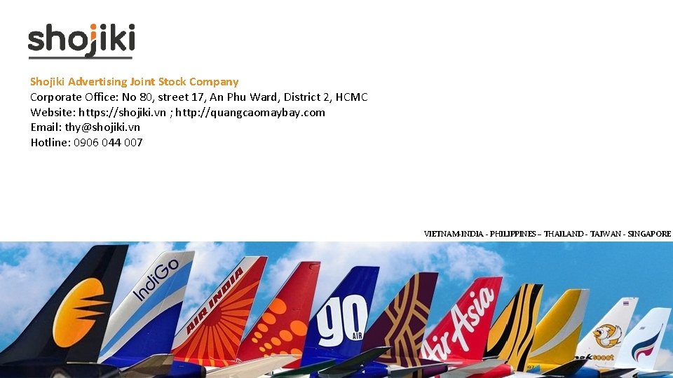 Shojiki Advertising Joint Stock Company Corporate Office: No 80, street 17, An Phu Ward,