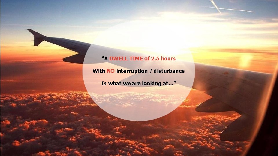 “A DWELL TIME of 2. 5 hours With NO interruption / disturbance Is what