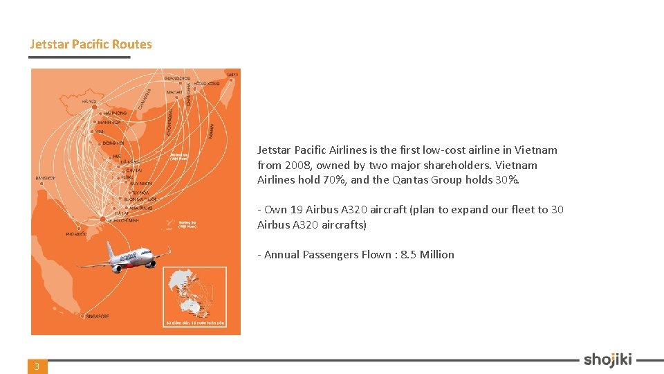 Jetstar Pacific Routes Jetstar Pacific Airlines is the first low-cost airline in Vietnam from