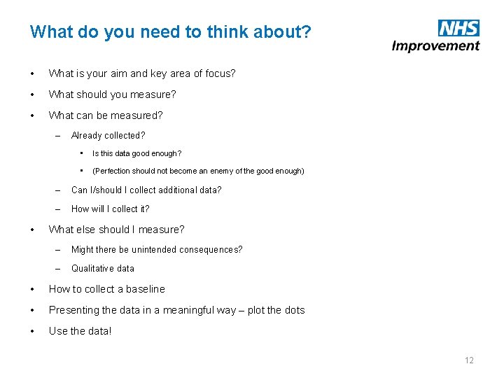 What do you need to think about? • What is your aim and key