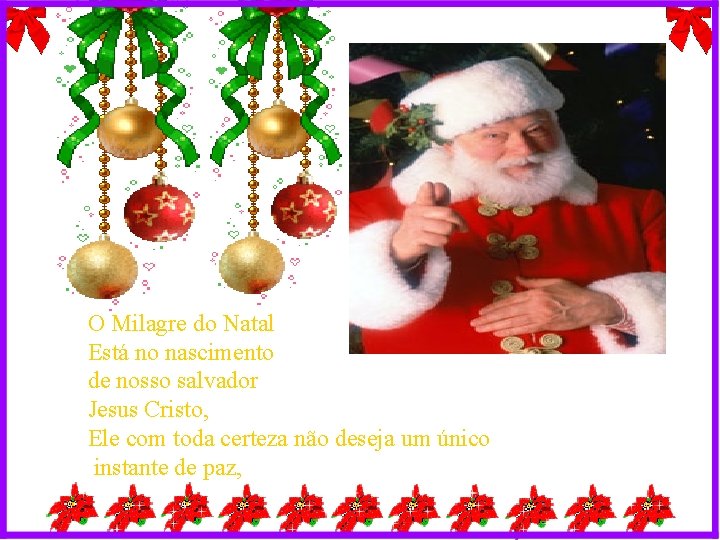 O Milagre do Natal Está no nascimento de nosso salvador Jesus Cristo, Ele com