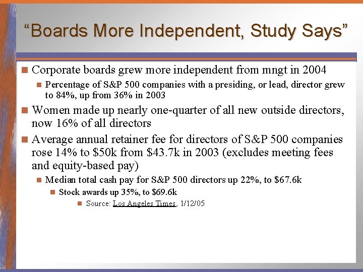 “Boards More Independent, Study Says” n Corporate boards grew more independent from mngt in