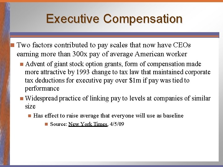 Executive Compensation n Two factors contributed to pay scales that now have CEOs earning