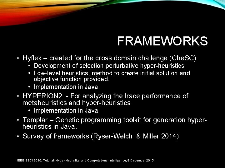 FRAMEWORKS • Hyflex – created for the cross domain challenge (Che. SC) • Development