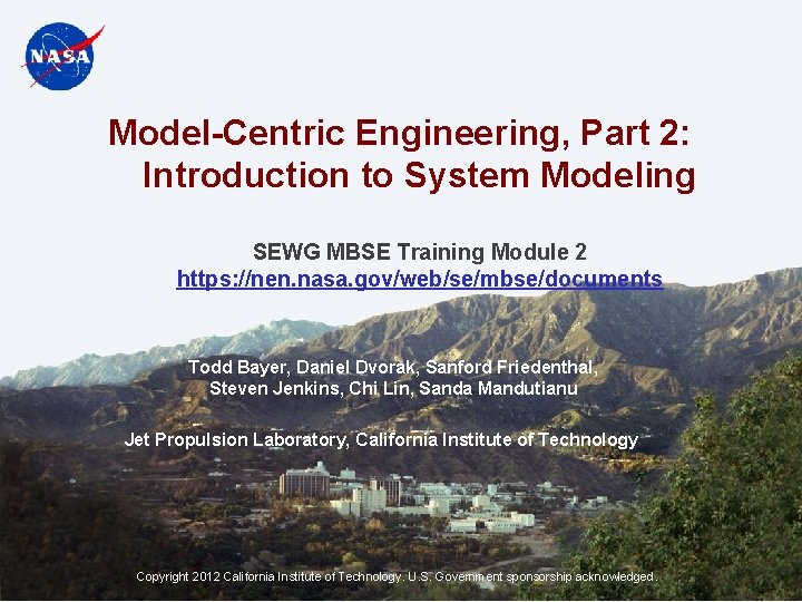 Model-Centric Engineering, Part 2: Introduction to System Modeling SEWG MBSE Training Module 2 https: