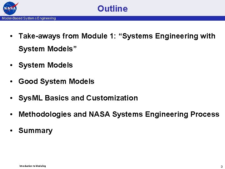 Outline Model-Based Systems Engineering • Take-aways from Module 1: “Systems Engineering with System Models”