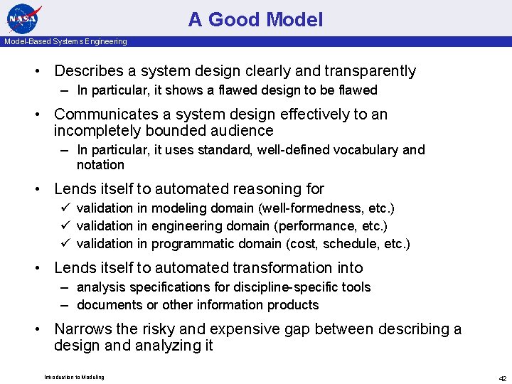 A Good Model-Based Systems Engineering • Describes a system design clearly and transparently –