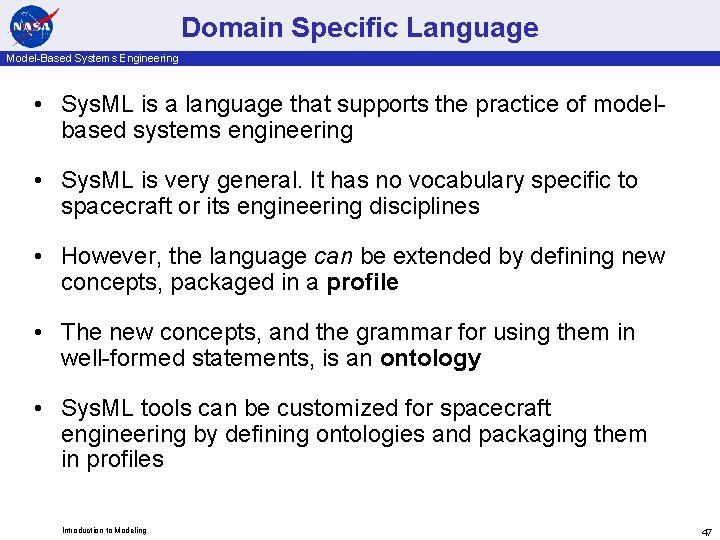 Domain Specific Language Model-Based Systems Engineering • Sys. ML is a language that supports