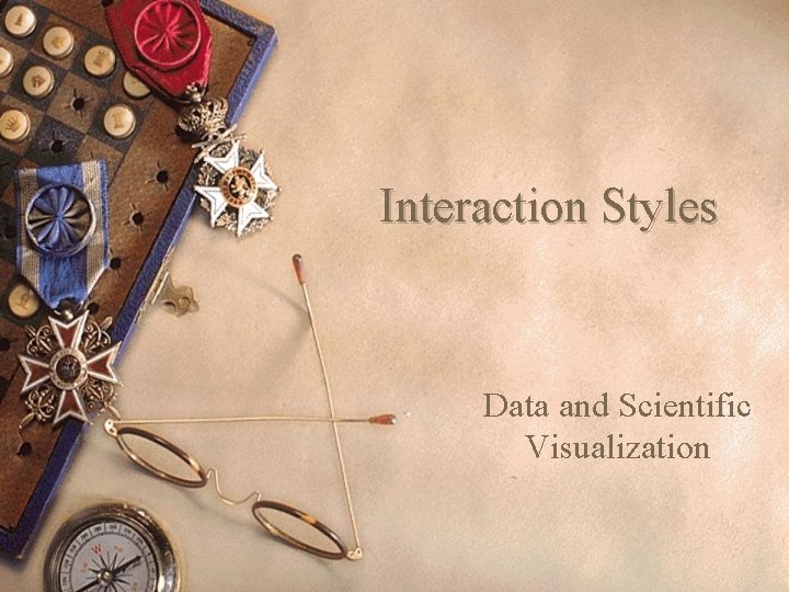 Interaction Styles Data and Scientific Visualization 