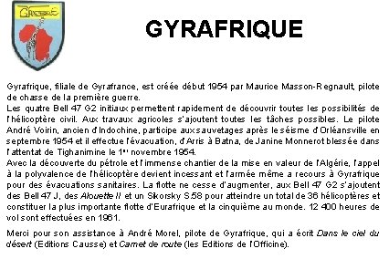 GYRAFRIQUE Gyrafrique, filiale de Gyrafrance, est créée début 1954 par Maurice Masson-Regnault, pilote de