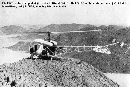 En 1955, recherche géologique dans le Grand Erg. Ce Bell 47 G 2 a