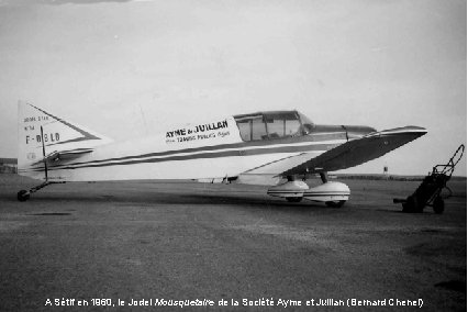 A Sétif en 1960, le Jodel Mousquetaire de la Société Ayme et Juillan (Bernard