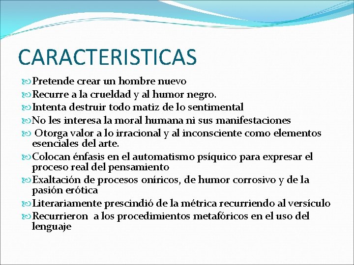 CARACTERISTICAS Pretende crear un hombre nuevo Recurre a la crueldad y al humor negro.