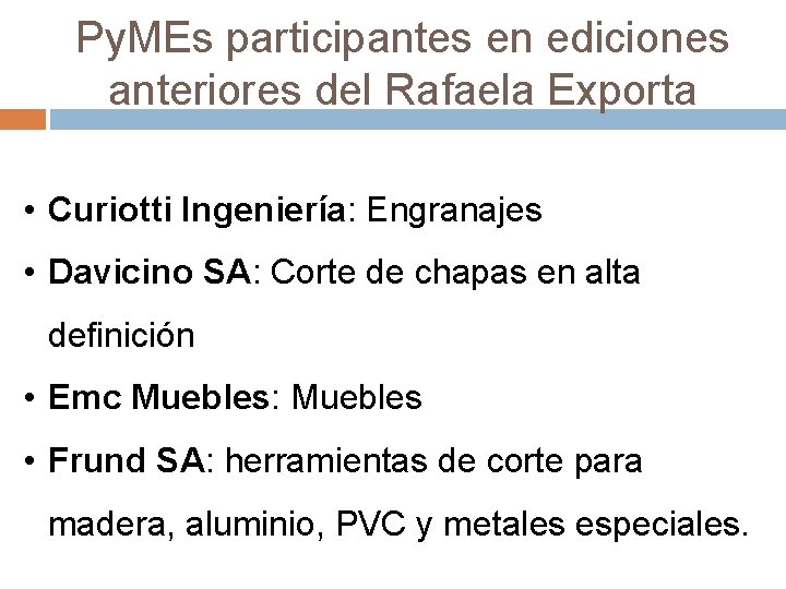 Py. MEs participantes en ediciones anteriores del Rafaela Exporta • Curiotti Ingeniería: Engranajes •