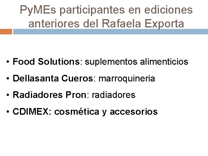 Py. MEs participantes en ediciones anteriores del Rafaela Exporta • Food Solutions: suplementos alimenticios