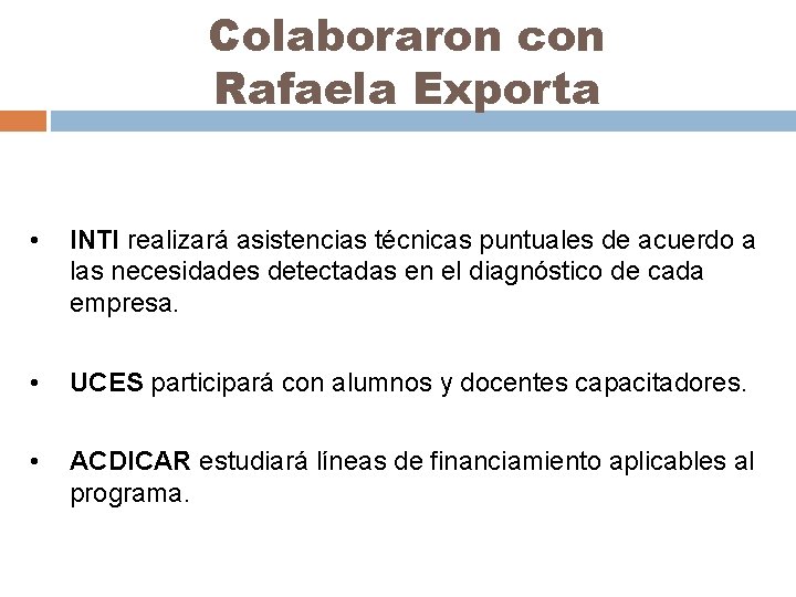 Colaboraron con Rafaela Exporta • INTI realizará asistencias técnicas puntuales de acuerdo a las