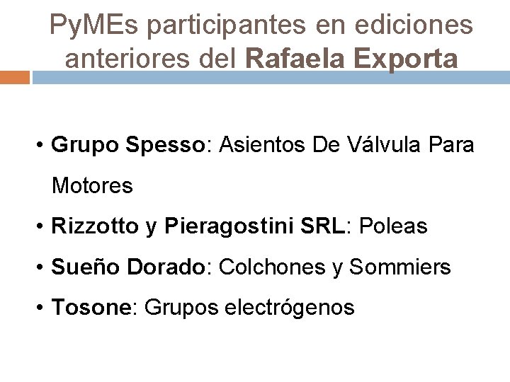 Py. MEs participantes en ediciones anteriores del Rafaela Exporta • Grupo Spesso: Asientos De