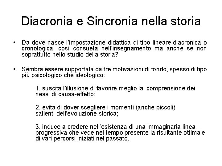 Diacronia e Sincronia nella storia • Da dove nasce l’impostazione didattica di tipo lineare-diacronica