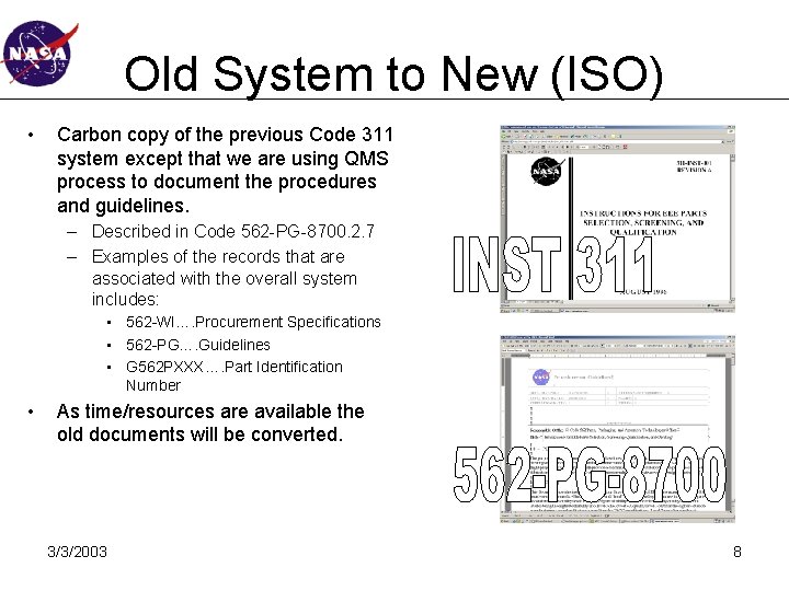 Old System to New (ISO) • Carbon copy of the previous Code 311 system