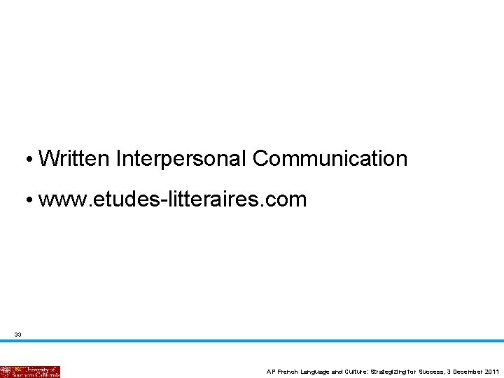  • Written Interpersonal Communication • www. etudes-litteraires. com 33 AP French Language and