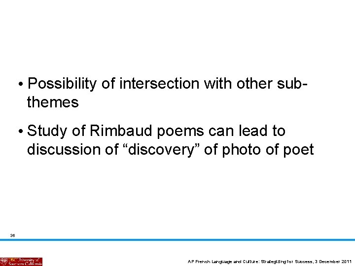  • Possibility of intersection with other subthemes • Study of Rimbaud poems can