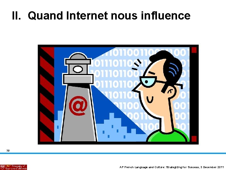 II. Quand Internet nous influence 39 AP French Language and Culture: Strategizing for Success,