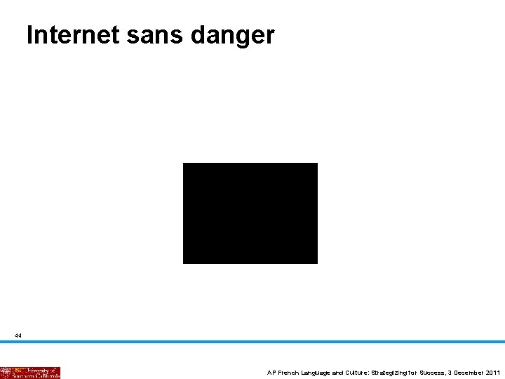 Internet sans danger 44 AP French Language and Culture: Strategizing for Success, 3 December