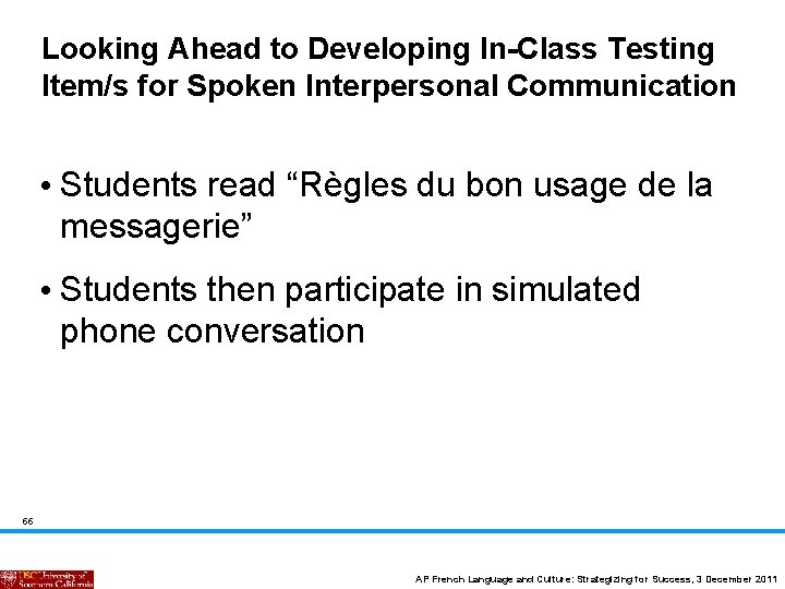 Looking Ahead to Developing In-Class Testing Item/s for Spoken Interpersonal Communication • Students read