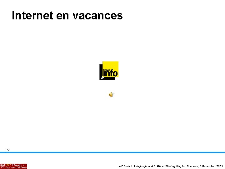Internet en vacances 73 AP French Language and Culture: Strategizing for Success, 3 December