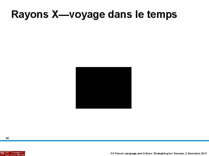 Rayons X—voyage dans le temps 85 AP French Language and Culture: Strategizing for Success,