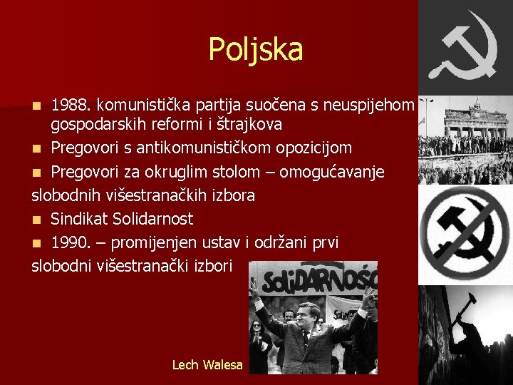 Poljska 1988. komunistička partija suočena s neuspijehom gospodarskih reformi i štrajkova n Pregovori s Poljska 1988. komunistička partija suočena s neuspijehom gospodarskih reformi i štrajkova n Pregovori s