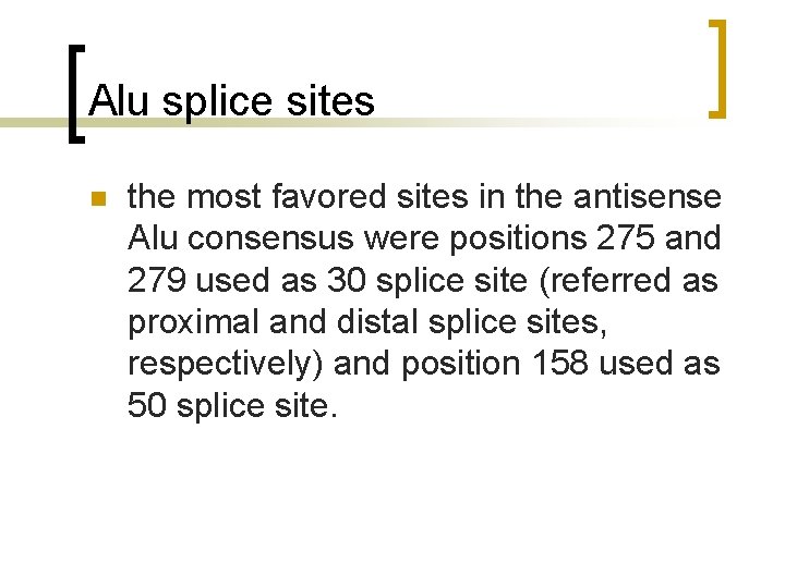 Alu splice sites n the most favored sites in the antisense Alu consensus were
