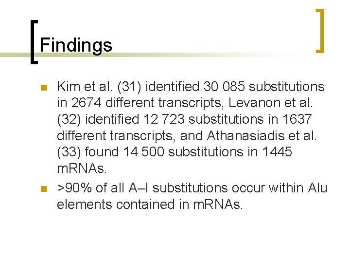 Findings n n Kim et al. (31) identified 30 085 substitutions in 2674 different