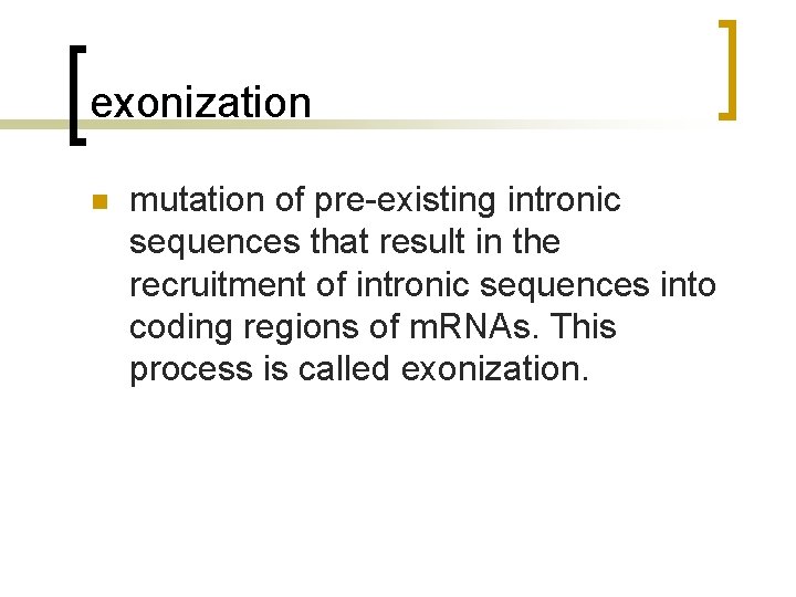 exonization n mutation of pre-existing intronic sequences that result in the recruitment of intronic