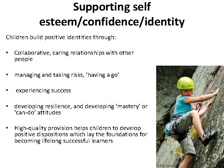 Supporting self esteem/confidence/identity Children build positive identities through: • Collaborative, caring relationships with other